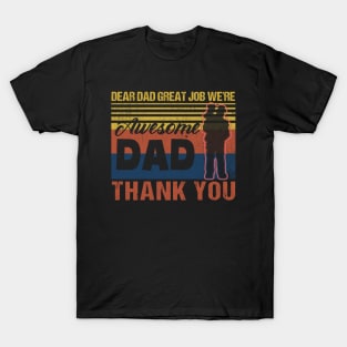 Dear Dad, Great Job! We're Awesome. Thank You - Retro Vintage Father's Day Gift T-Shirt